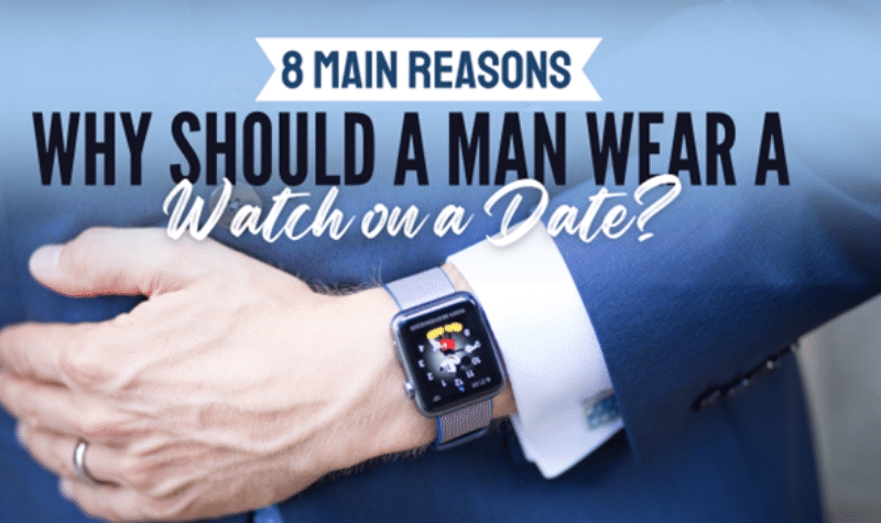 Why Should a Man Wear a Watch on a Date