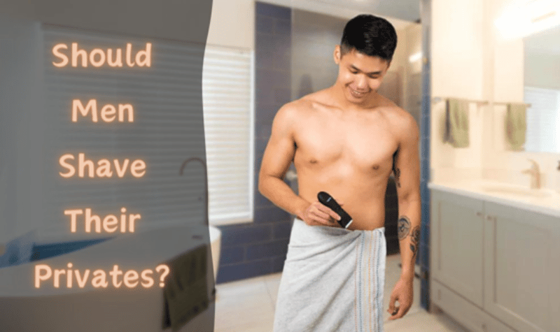 Should Men Shave Their Privates