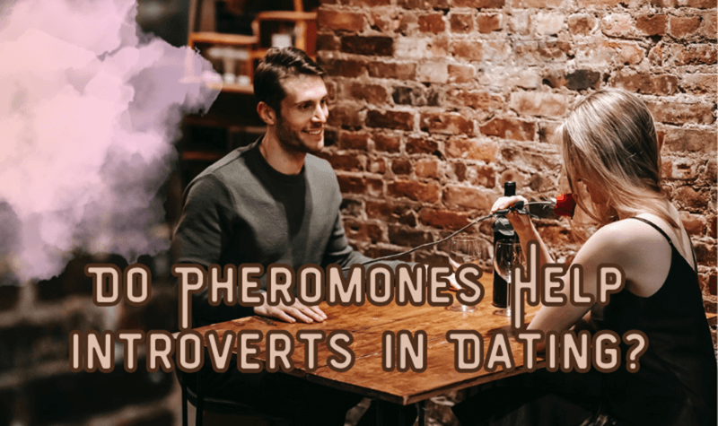 Do Pheromones Help Introverts in Dating
