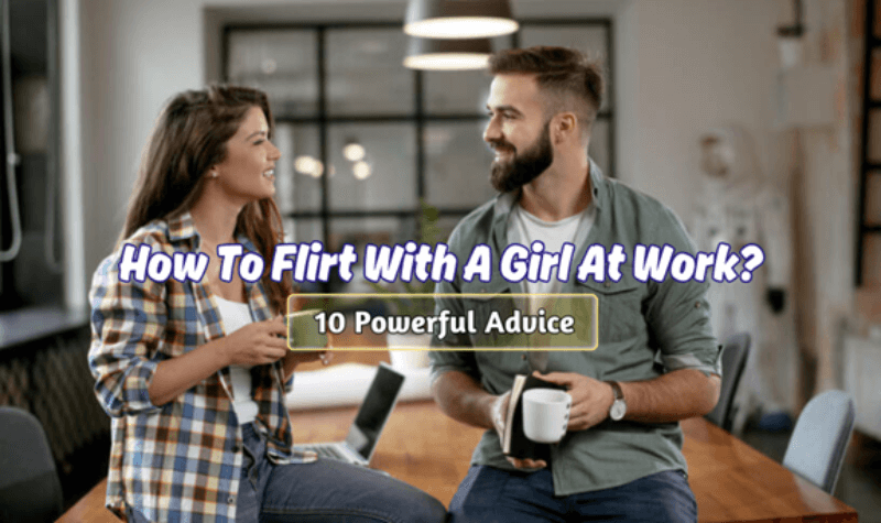 How To Flirt A Girl At Work